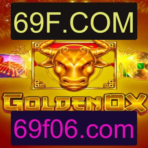 Descubra o Mundo do Jogo GoldenOx na Plataforma 69F.COM
